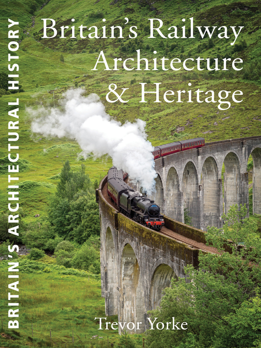 Title details for British Railway Architecture and Heritage by Trevor Yorke - Available